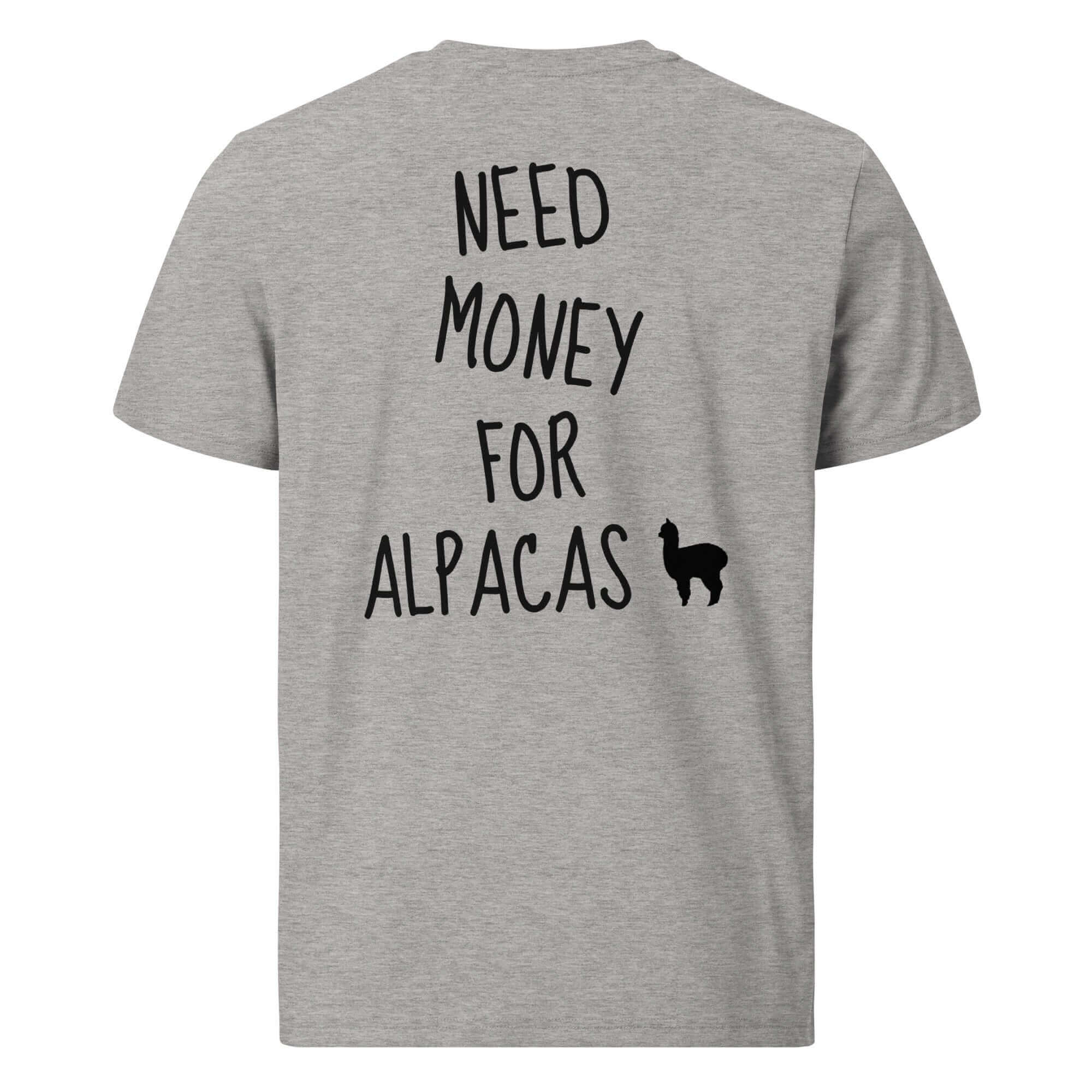 T shirt Need Money for Alpacas with alpaca silhouette 100 organic cotton animal streetwear for alpaca fans